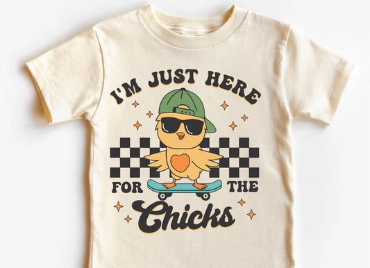 I'm Just Here For The Chicks Tee