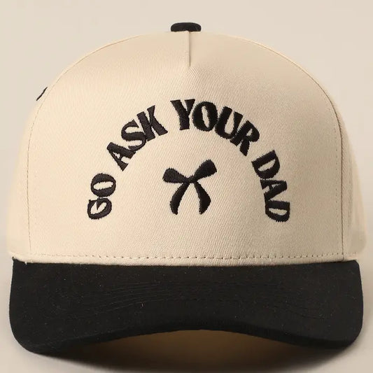 Embroidered Go Ask Your Dad Ballcap