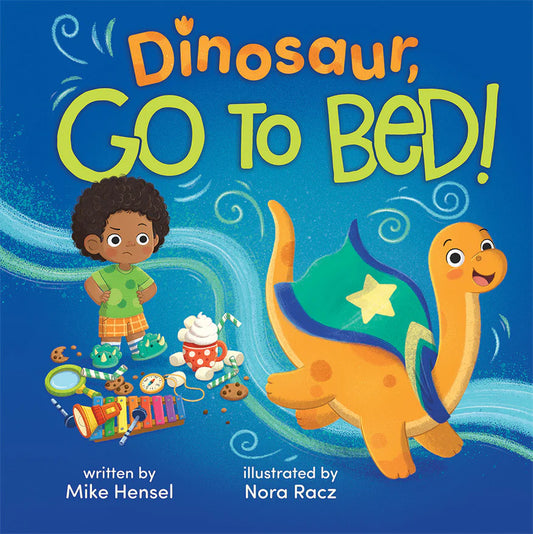 Dinosaur, Go To Bed!