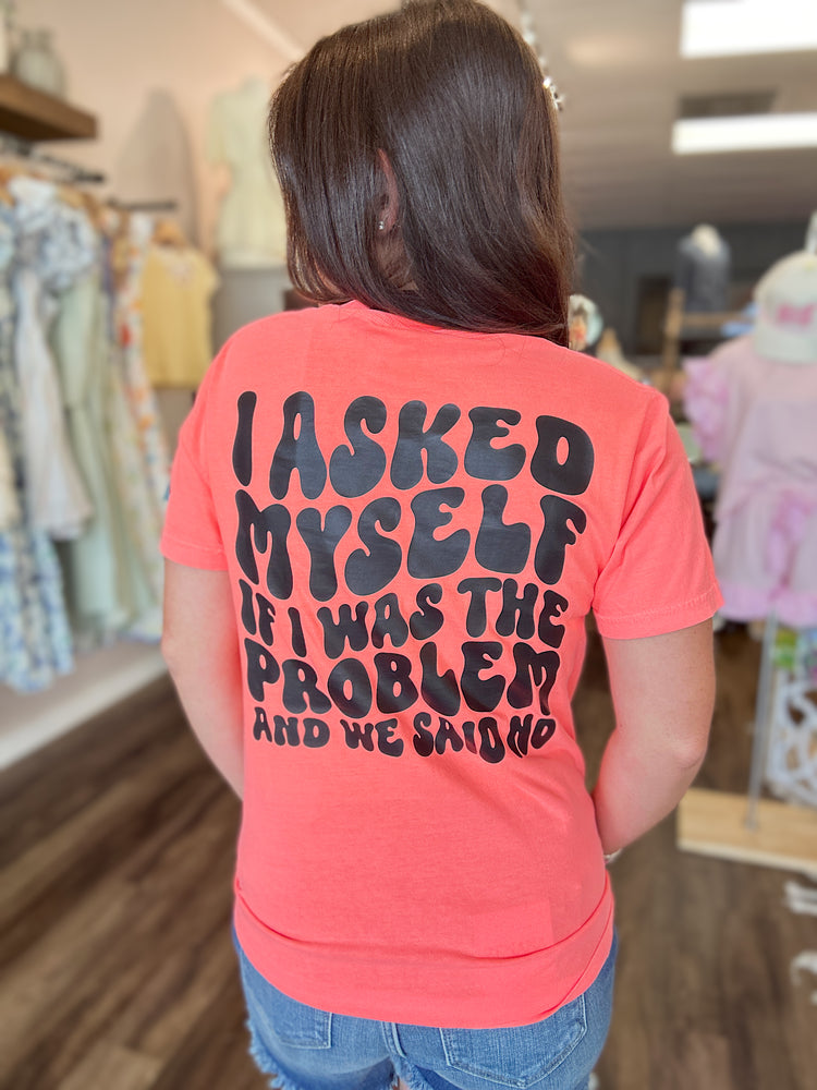 I Was The Problem Tee