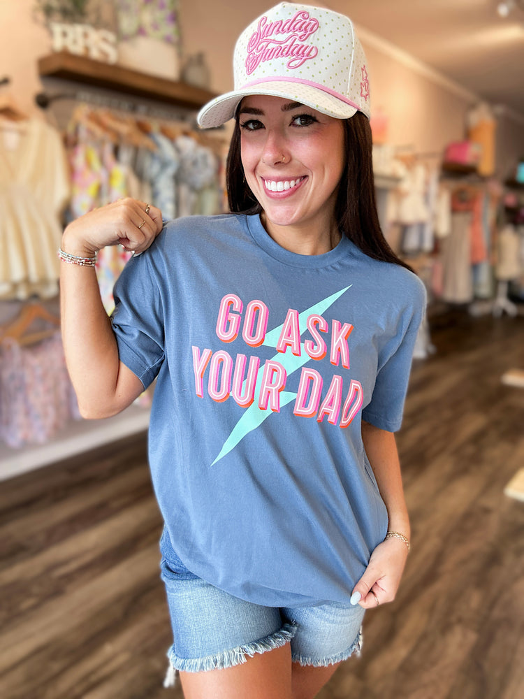 Go Ask Your Dad Tee
