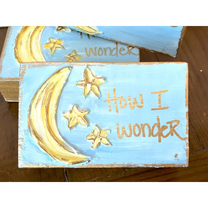 "How I Wonder" Hand Painted Sign
